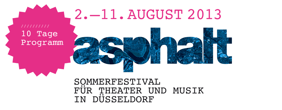 6.-11. Juli 2012 - asphalt - Sommerfestival für Theater und Musik in Düsseldorf